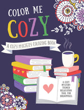 Color Me Cozy - A Cozy Mystery Coloring Book: A Cozy Mystery Themed Relaxation Tool for Biliophiles & Authors